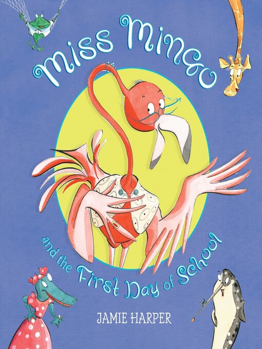 Title details for Miss Mingo and the First Day of School by Jamie Harper - Available
